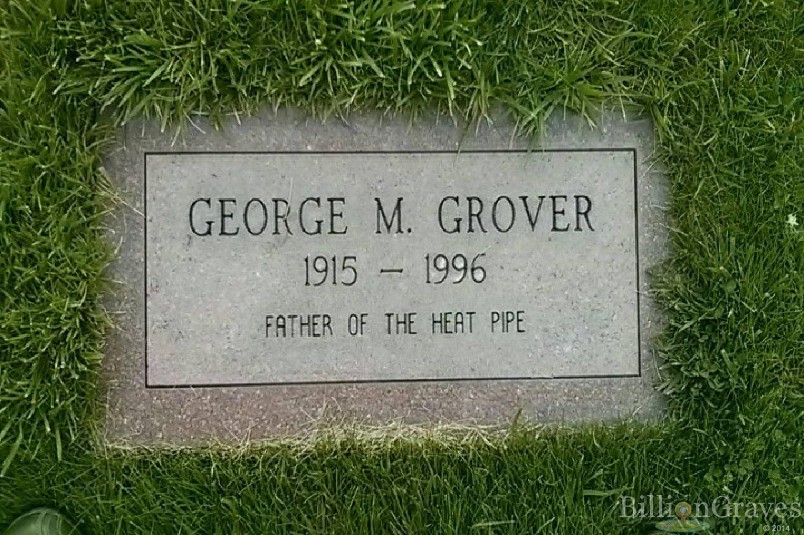 George M. Grover, Father of the Heat Pipe